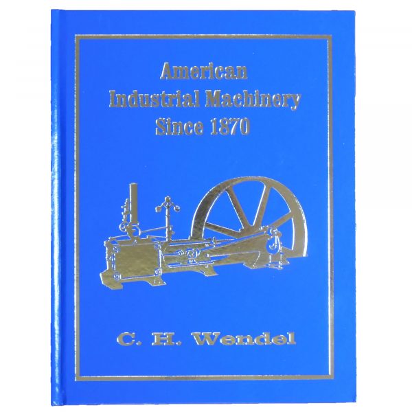 American Industrial Machinery Since 1870 Old Iron Garage